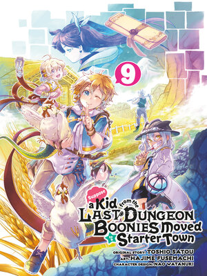 cover image of Suppose a Kid from the Last Dungeon Boonies Moved to a Starter Town, Volume 09
